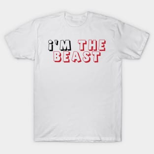 I’M THE BEAST T-Shirt